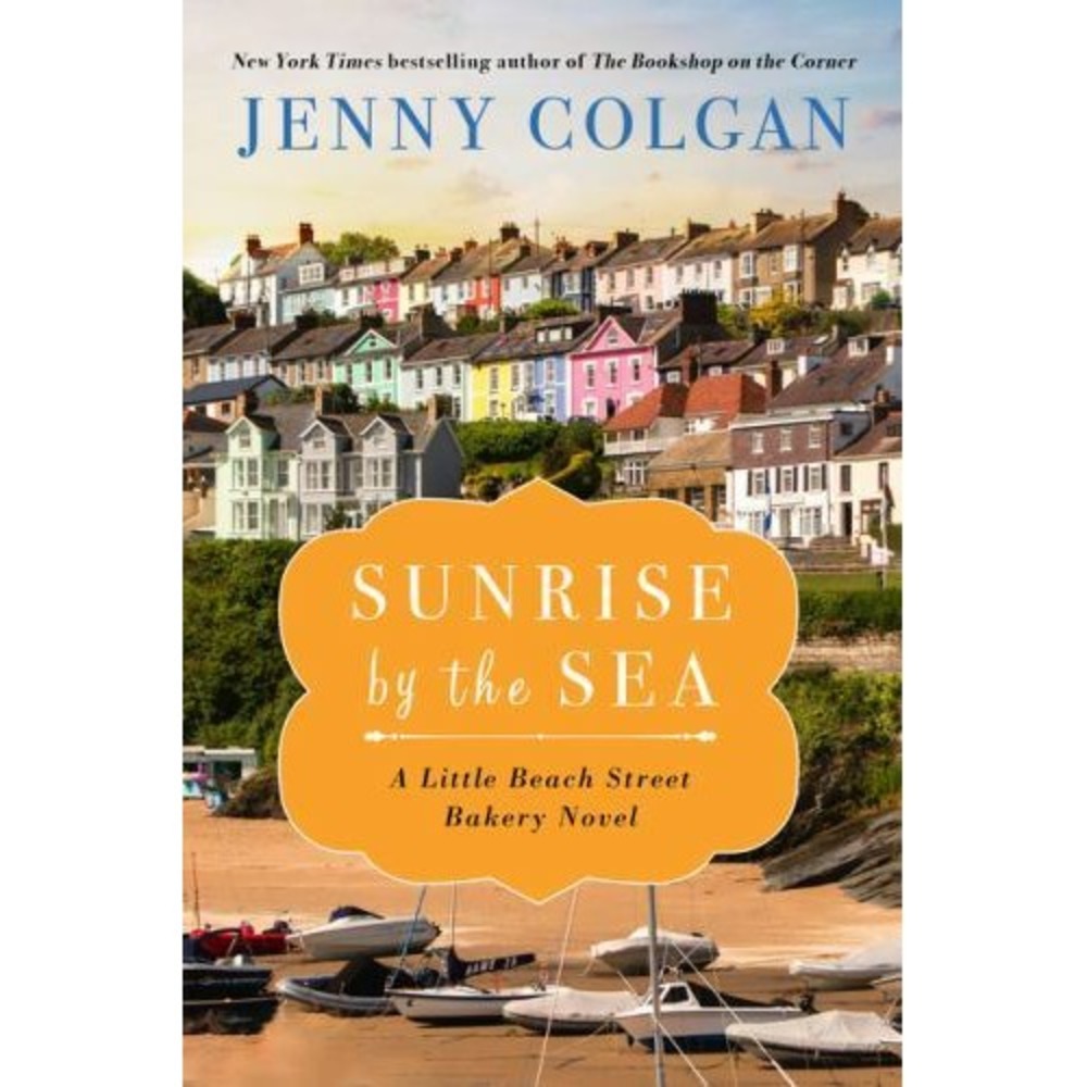 Sunrise by the Sea A Little Beach Street Bakery Novel Jenny Colgan Paperback